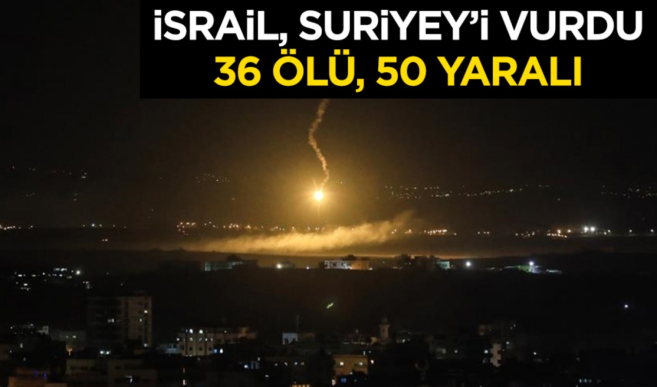 İsrail, Suriye'yi vurdu: 36 ölü, 50 yaralı