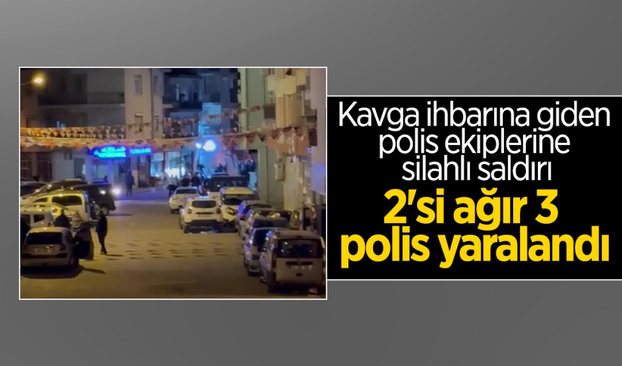 Kavga ihbarına giden polis ekiplerine silahlı saldırı: 2'si ağır 3 polis yaralandı