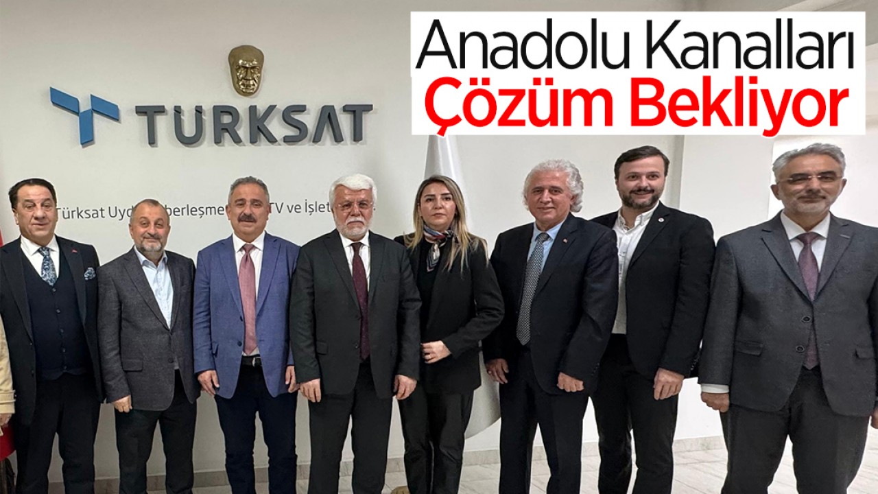 Anadolu kanalları çözüm bekliyor