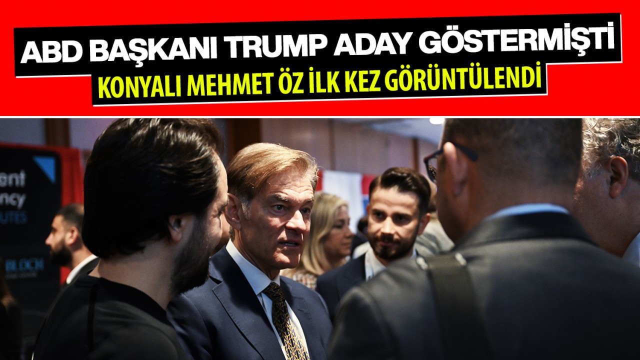 ABD Başkanı Trump aday göstermişti! Konyalı Mehmet Öz ilk kez görüntülendi