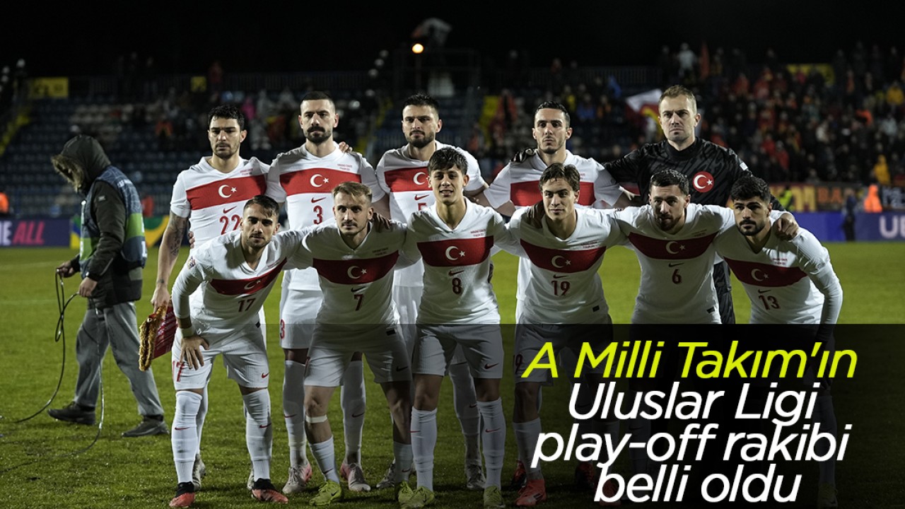 A Milli Takım’ın Uluslar Ligi play-off rakibi belli oldu