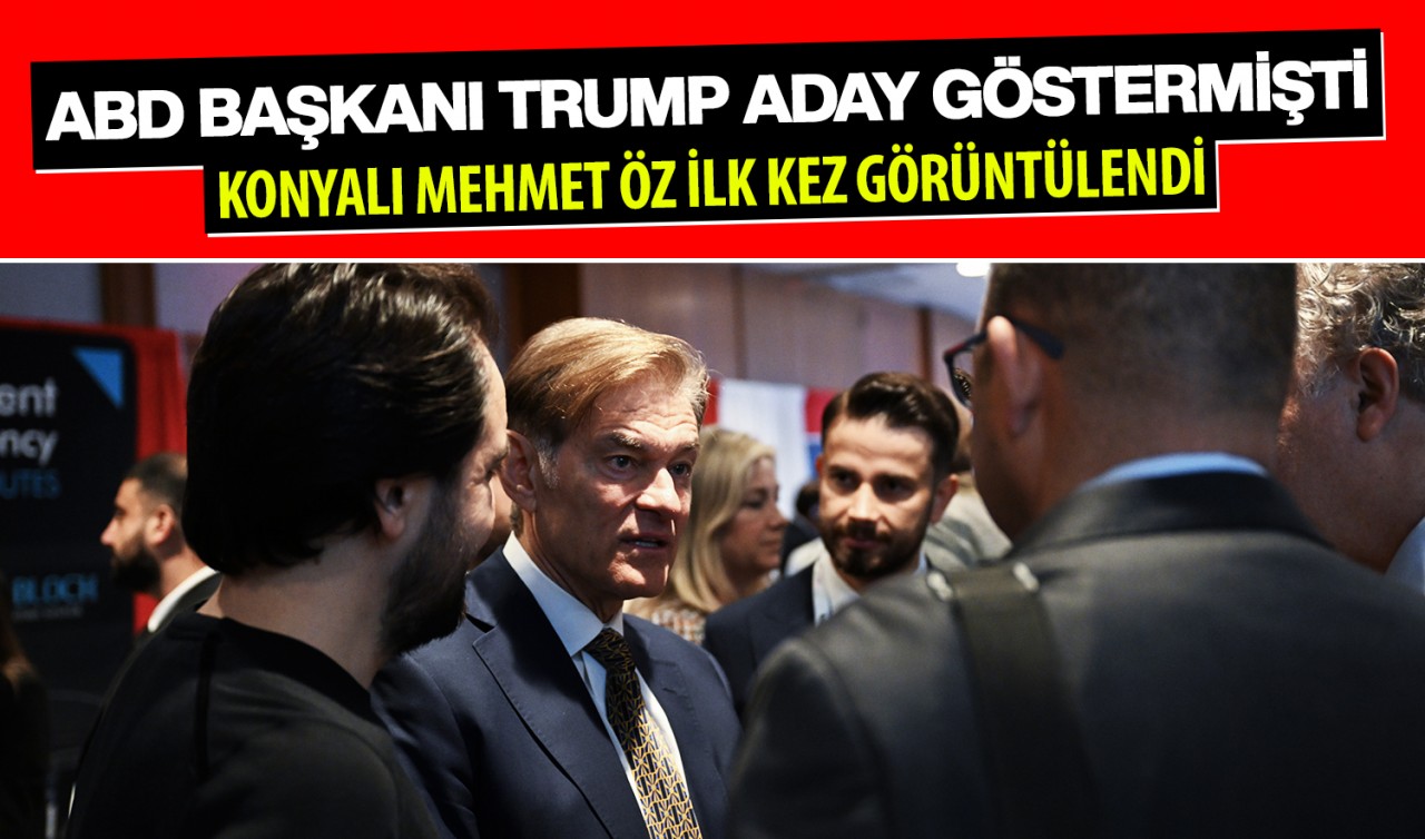 ABD Başkanı Trump aday göstermişti! Konyalı Mehmet Öz ilk kez görüntülendi