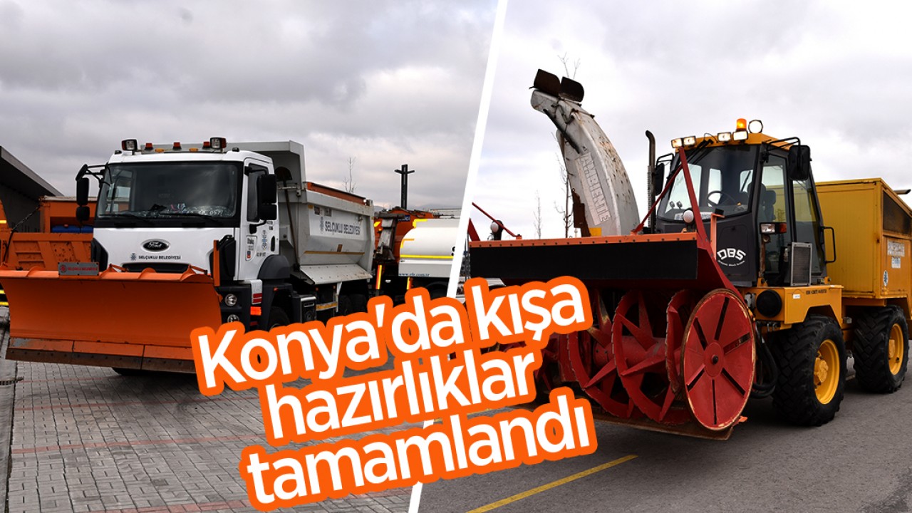 Konya'da kışa hazırlıklar tamamlandı