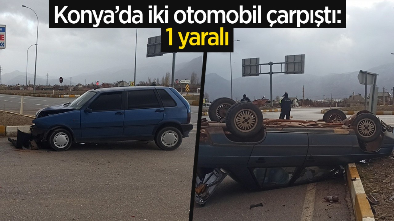 Konya’da iki otomobil çarpıştı: 1 yaralı