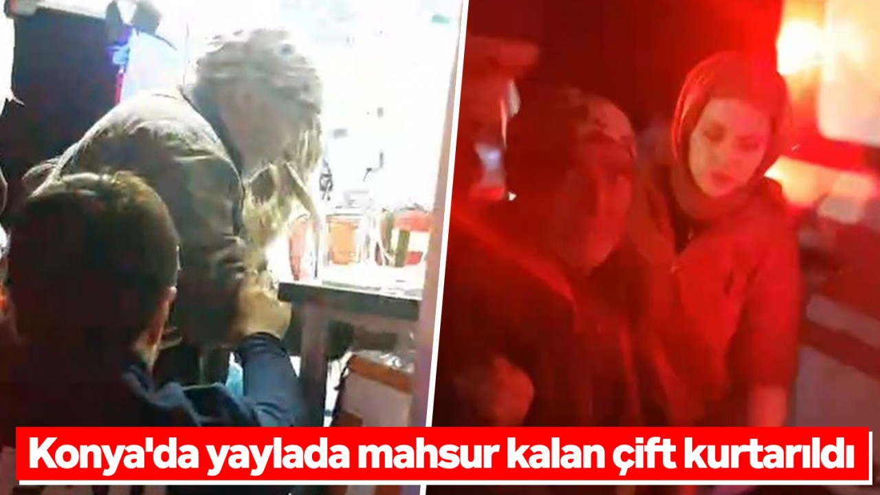 Konya’da yaylada mahsur kalan çift kurtarıldı