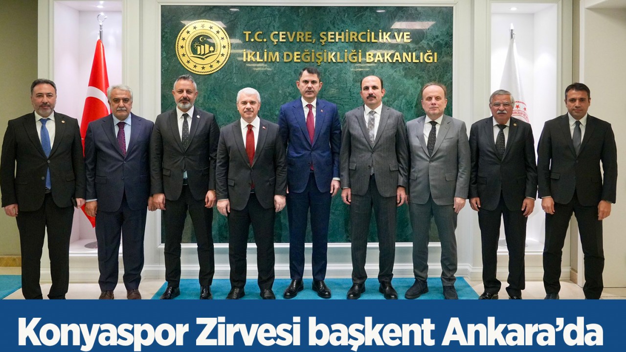 Konyaspor Zirvesi başkent Ankara’da