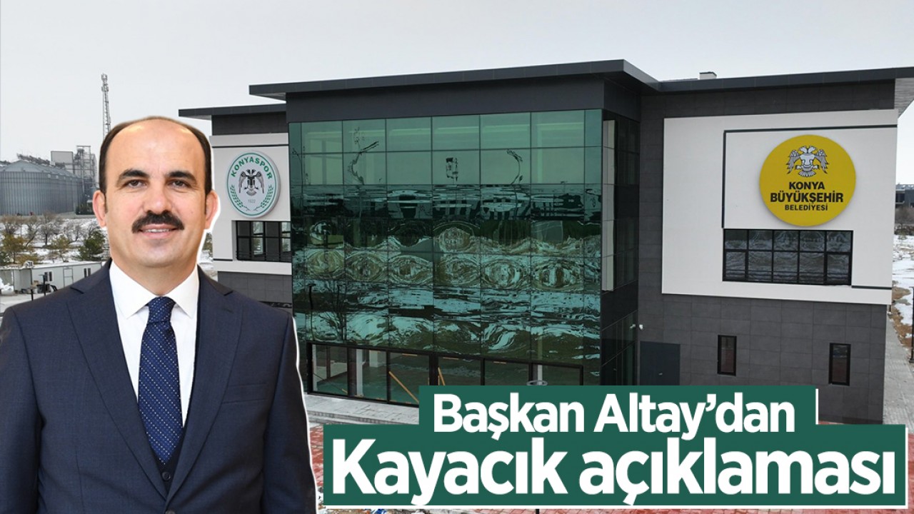 Başkan Altay’dan Kayacık açıklaması