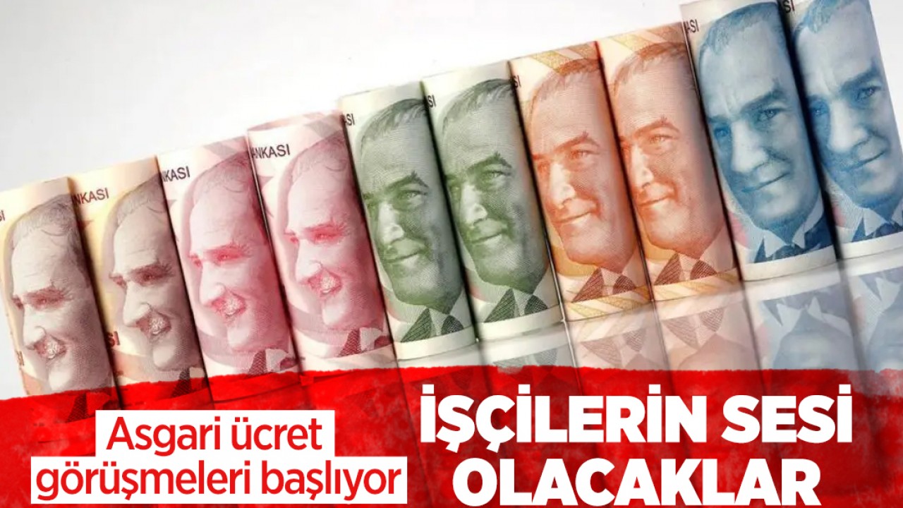 Asgari ücret görüşmeleri başlıyor: İşçilerin sesi olacaklar