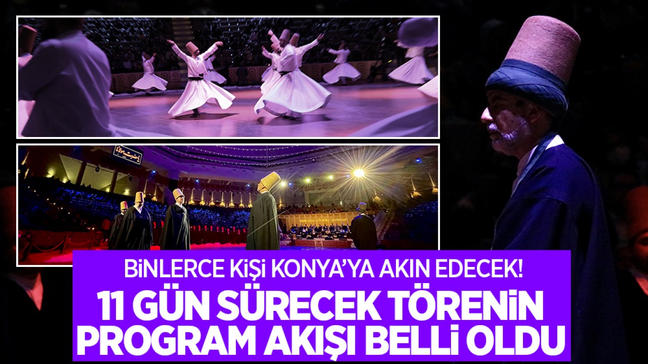 Binlerce kişi Konya’ya akın edecek! 11 gün sürecek törenin program akışı belli oldu