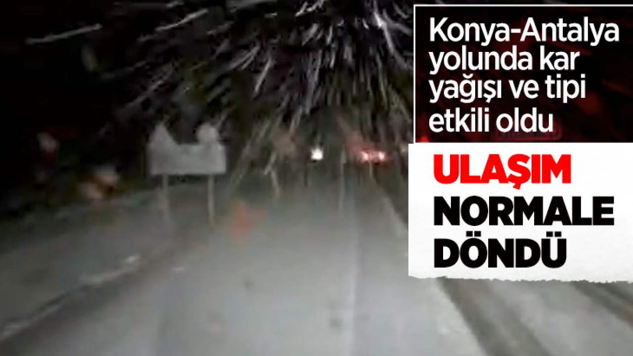 Konya-Antalya yolunda kar yağışı ve tipi etkili oldu