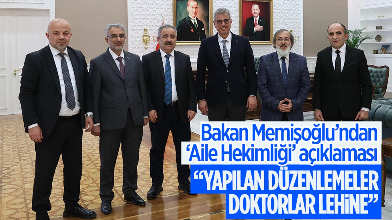 Bakan Memişoğlu’ndan ’Aile Hekimliği’ açıklaması: “Yapılan düzenlemeler doktorlar lehine“