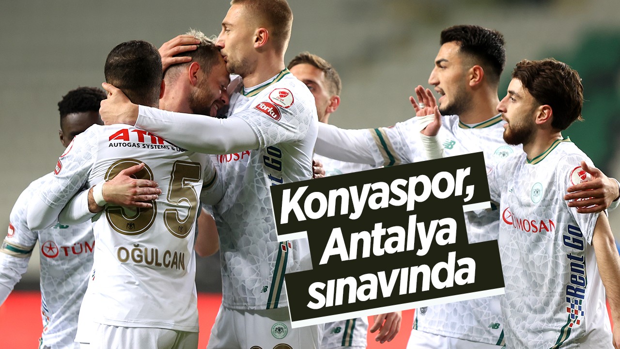 Konyaspor, Antalya sınavında