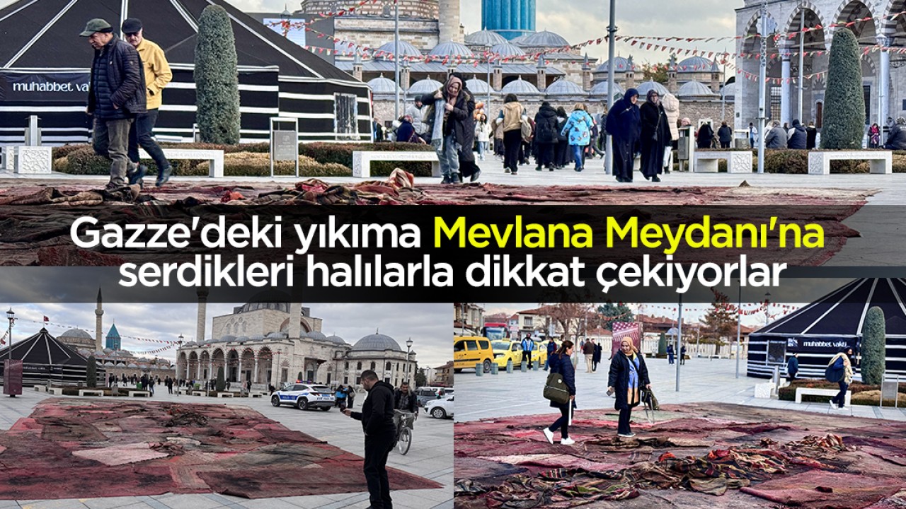 Gazze'deki yıkıma Mevlana Meydanı'na serdikleri halılarla dikkati çekiyorlar