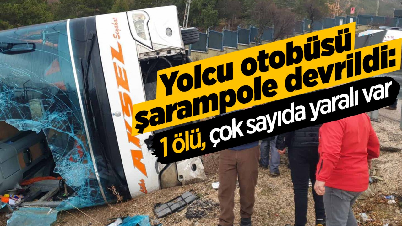 Yolcu otobüsü şarampole devrildi: 1 ölü, çok sayıda yaralı var