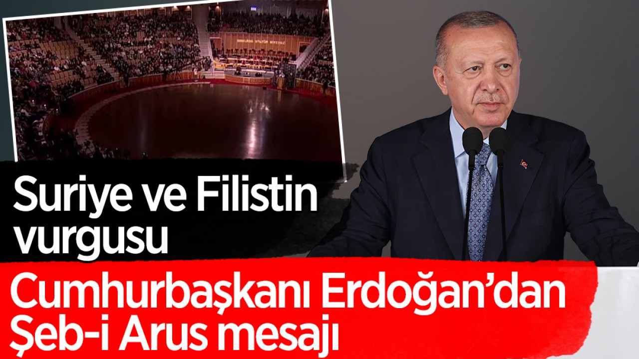 Cumhurbaşkanı Erdoğan’dan “Şeb-i Arus“ mesajı