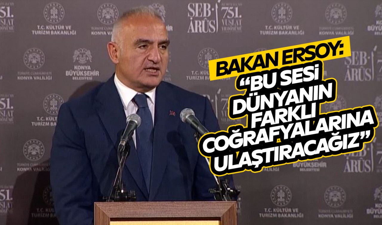 Bakan Ersoy, 'Şeb-i Arus Törenleri'nde konuştu: 