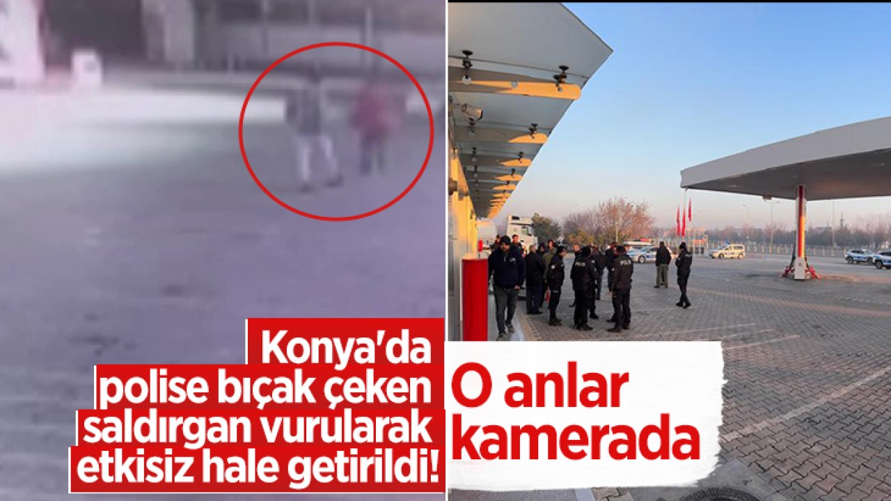 Konya’da polise bıçak çeken saldırgan vurularak etkisiz hale getirildi! O anlar kamerada