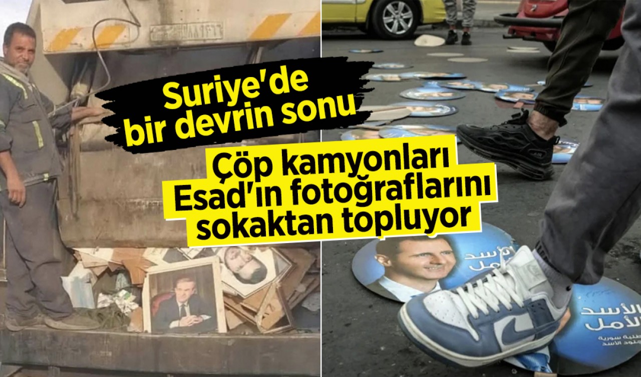 Suriye'de bir devrin sonu: Çöp kamyonları Esad'ın fotoğraflarını sokaktan topluyor