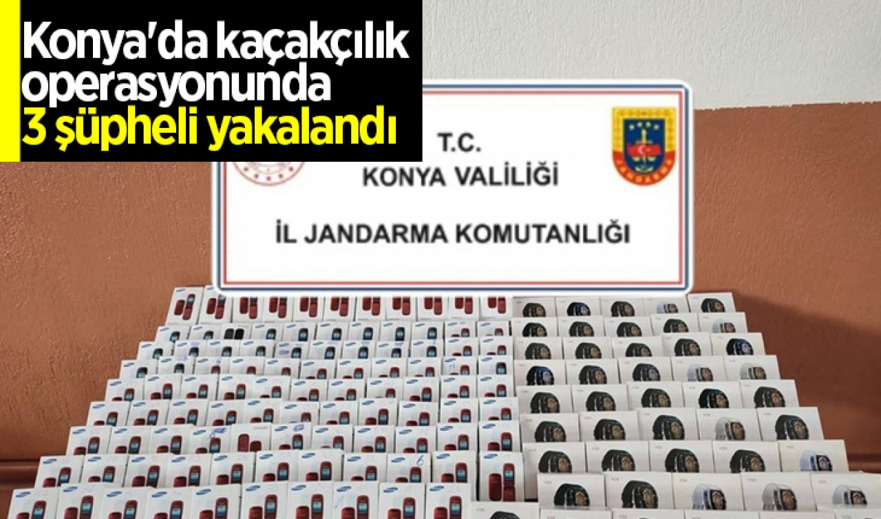 Konya'da kaçakçılık operasyonunda 3 şüpheli yakalandı