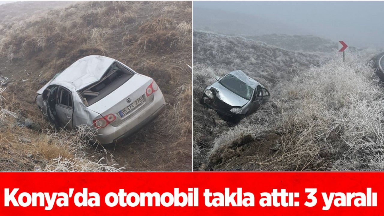 Konya'da otomobil takla attı: 3 yaralı 