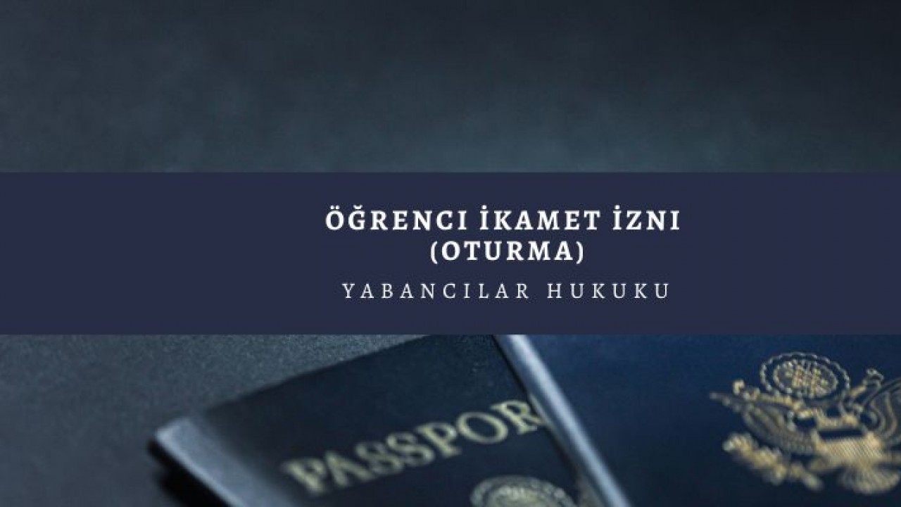 ÖĞRENCİ İKAMET İZNİ NASIL ALINIR?