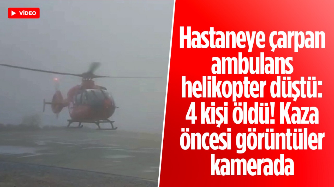 Hastaneye çarpan ambulans helikopter düştü: 4 kişi öldü! Kaza öncesi görüntüler kamerada