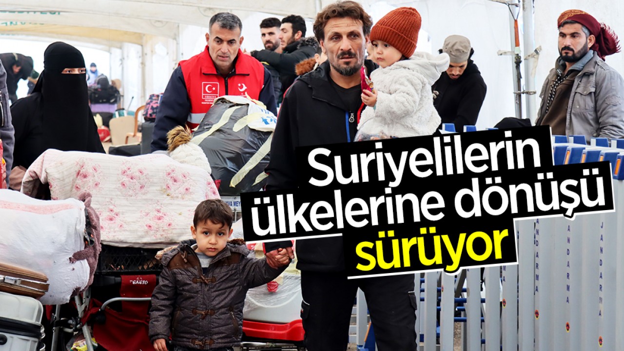 Suriyelilerin ülkelerine dönüşü sürüyor