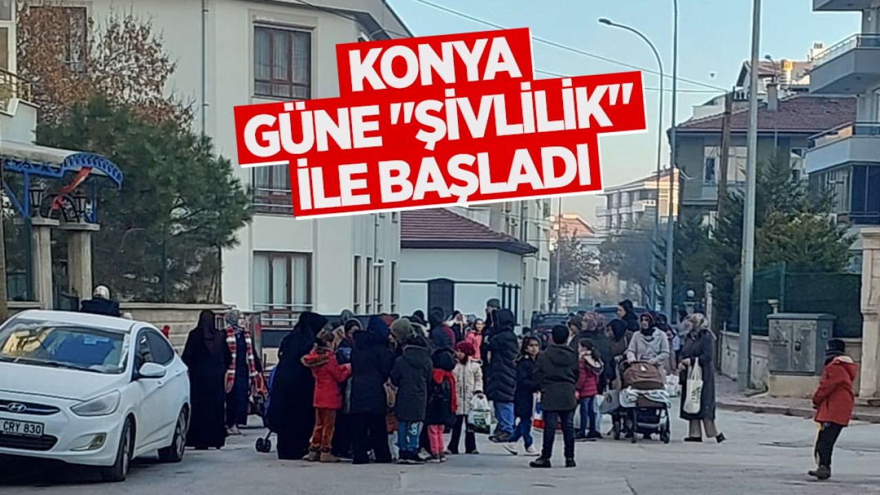 Asırlardır süren gelenek... Konya güne “Şivlilik“ ile başladı