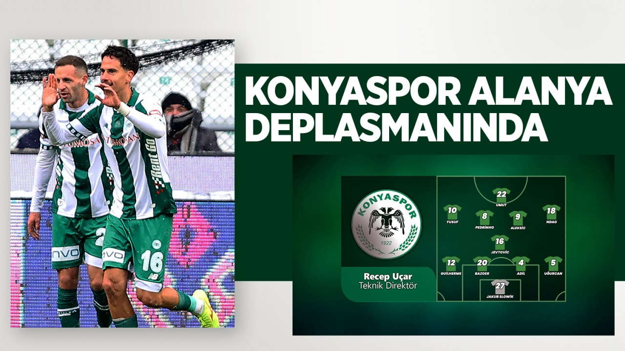 Tümosan Konyaspor Alanya deplasmanında