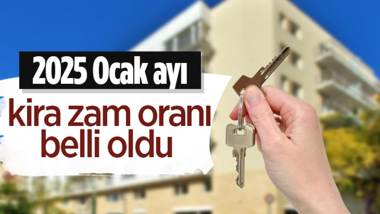 2025 Ocak ayı kira zam oranı belli oldu