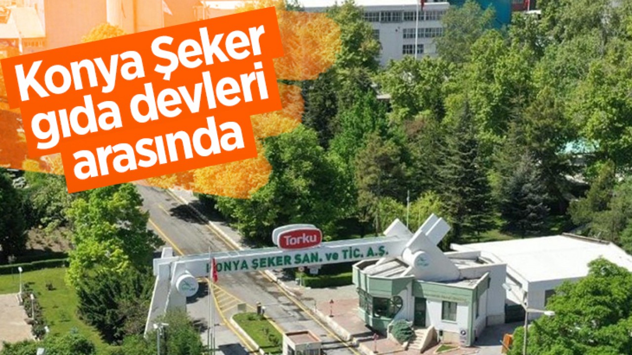 Konya Şeker gıda devleri arasında