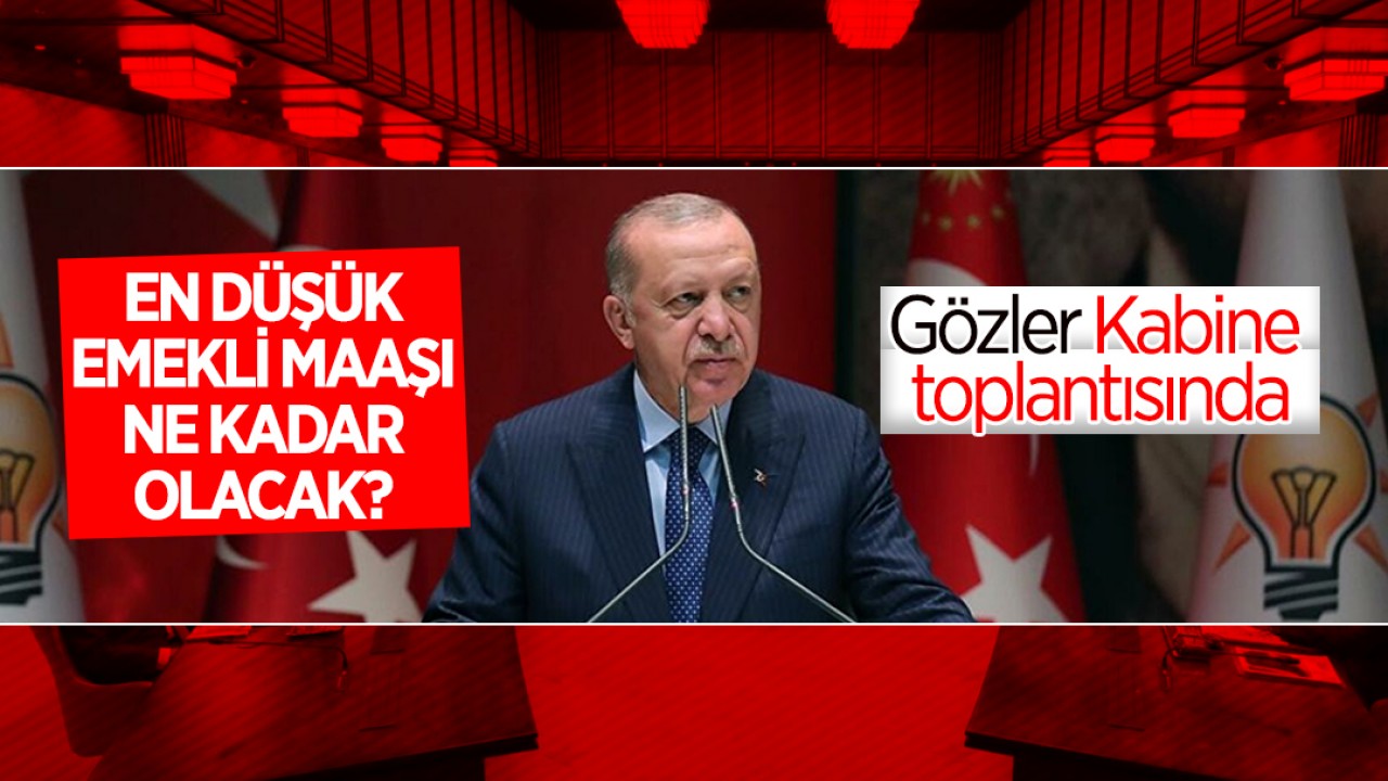 En düşük emekli maaşı ne kadar olacak? Gözler Kabine toplantısında