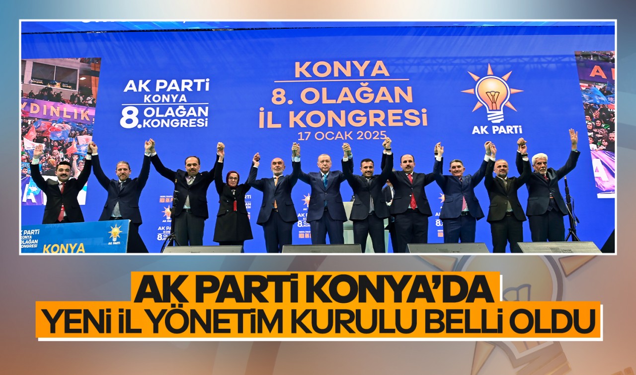 AK Parti Konya'da yeni il yönetim kurulu belli oldu