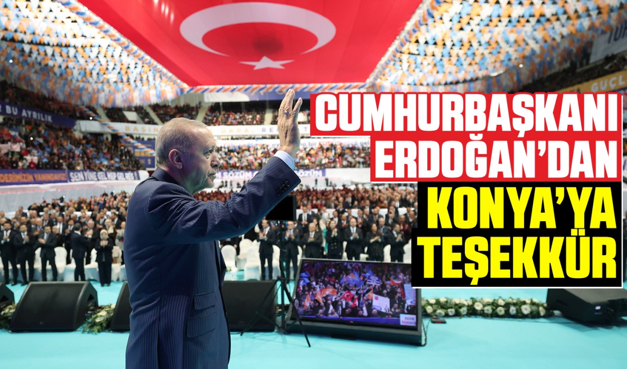 Cumhurbaşkanı Erdoğan'dan Konya'ya teşekkür