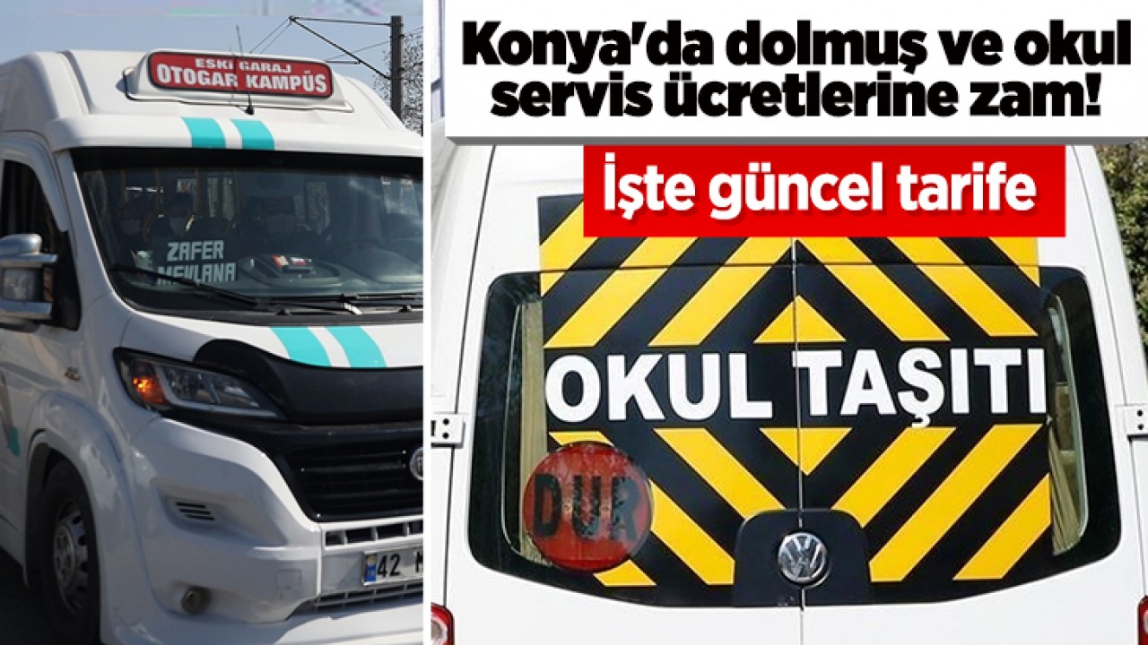 Konya’da dolmuş ve okul servis ücretlerine zam! İşte güncel tarife