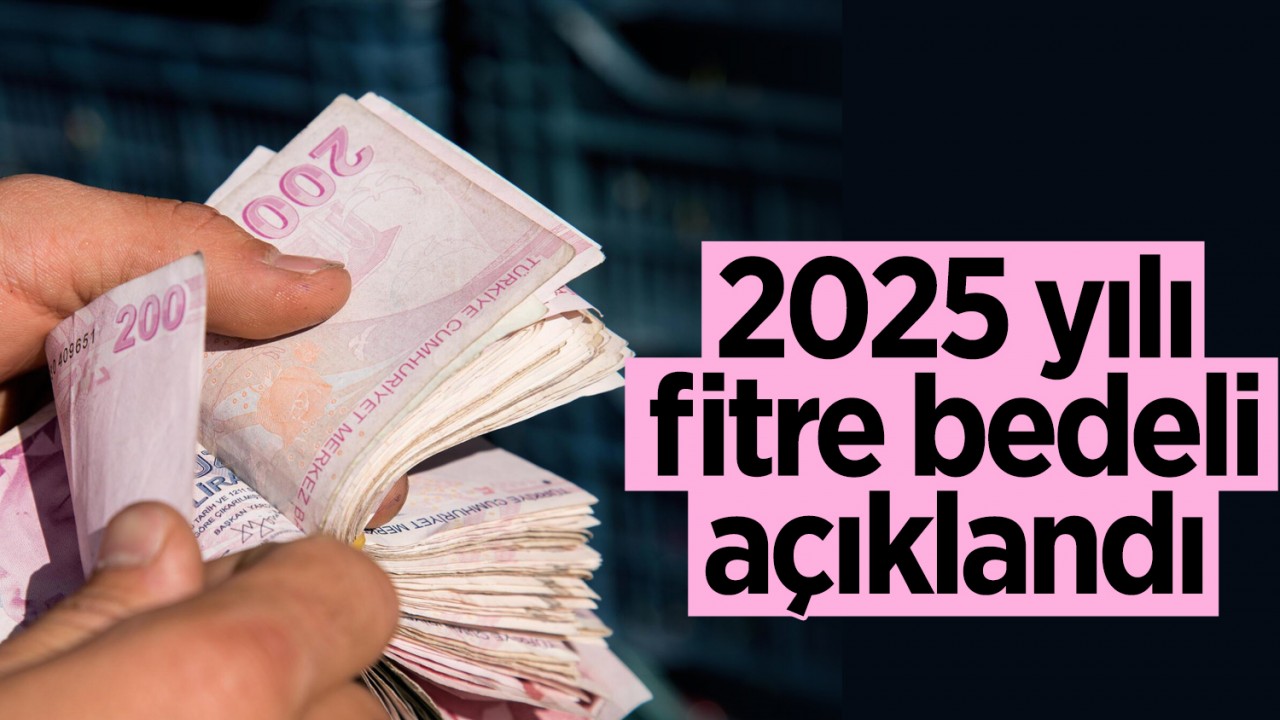 2025 yılı fitre bedeli açıklandı