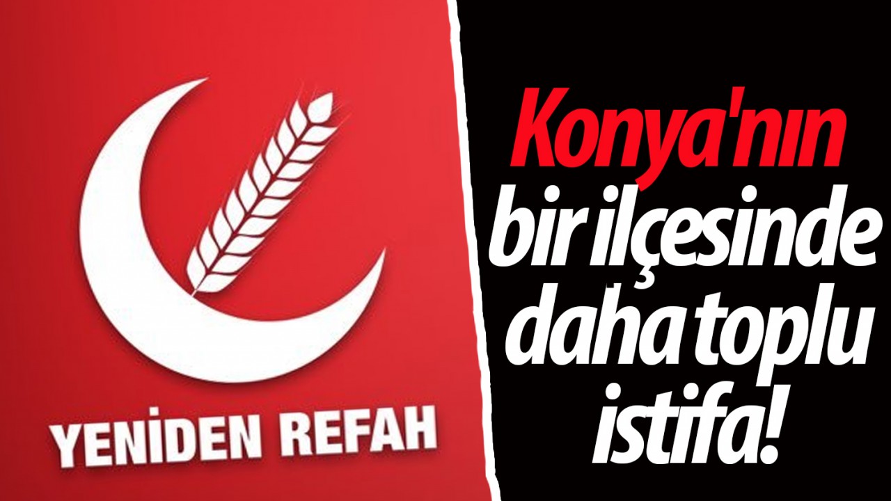 Konya’nın bir ilçesinde daha toplu istifa!