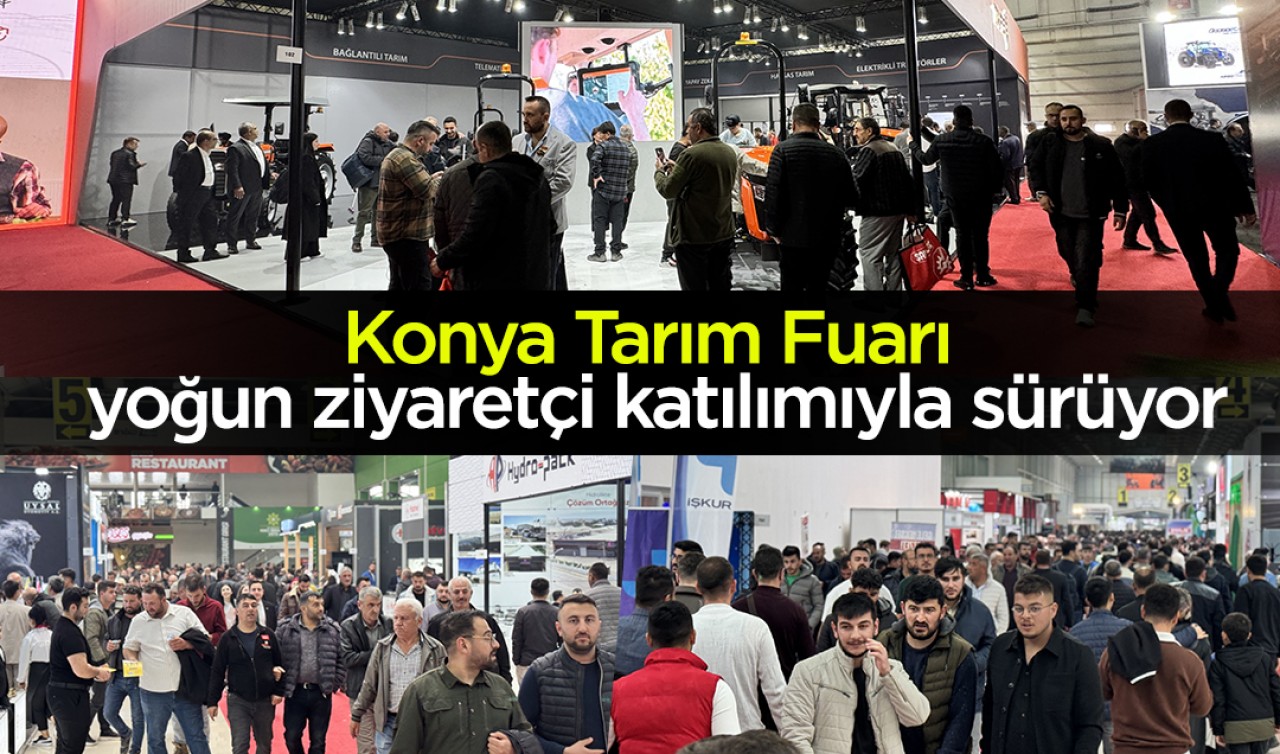 Konya Tarım Fuarı yoğun ziyaretçi katılımıyla sürüyor